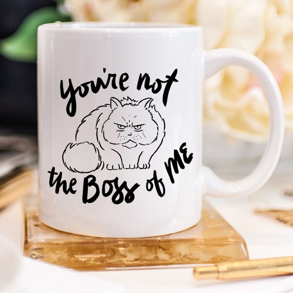 11oz Coffee Mug - You're Not The Boss Of Me -